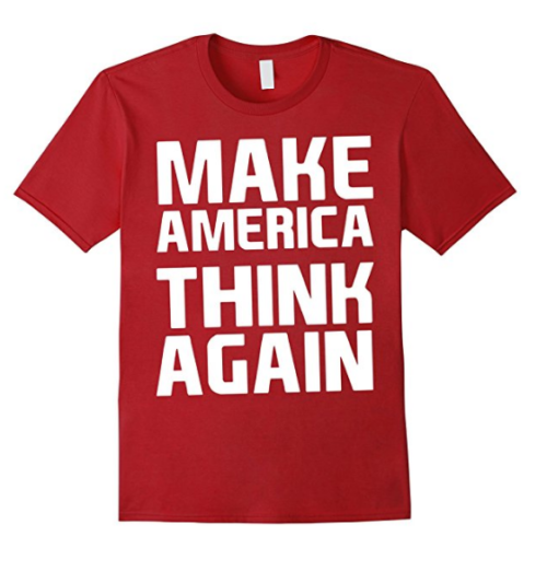Make America Think Again Anti Trump Tee