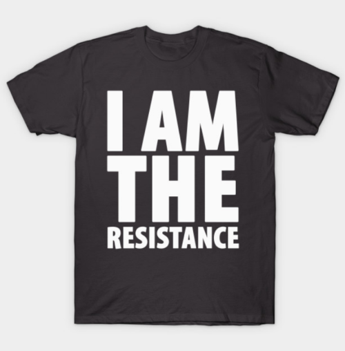 I’m The Resistance Tee-Shirt