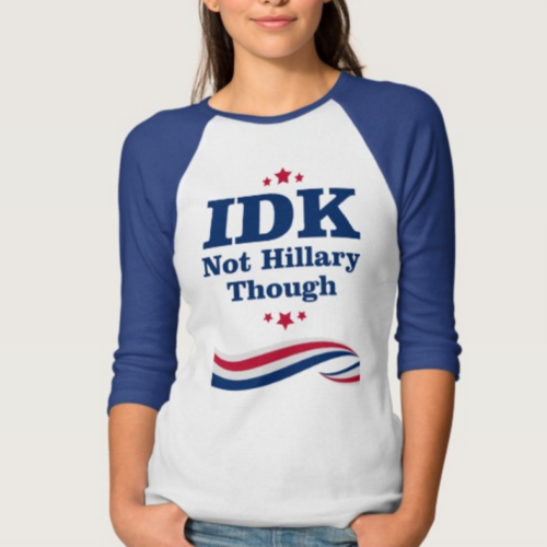 IDK Not Hillary Though