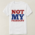 Trump is Not My President