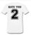 Hate You 2 T-Shirt
