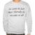 Literally Don’t Care At All Sweater