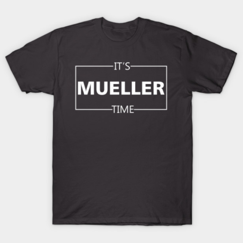 It’s Mueller Time Funny Tee