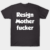 Resign Motherfucker Tee