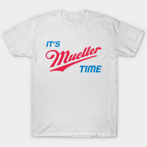 It’s Mueller Time Anti Trump
